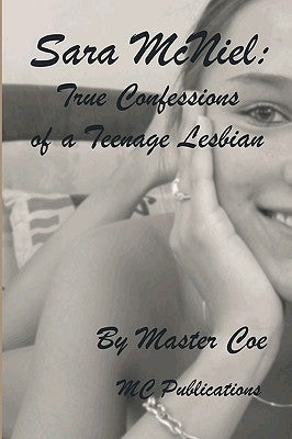 Sara McNeil: True Confessions of a Teenage Lesbian by Coe, Master