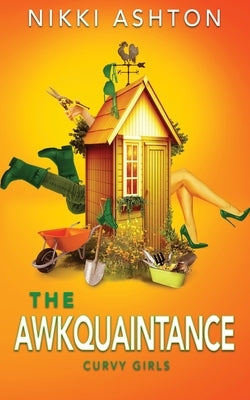 The Awkquaintance by Ashton, Nikki
