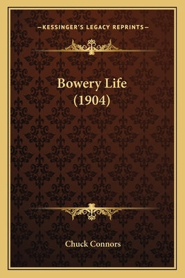 Bowery Life (1904) by Connors, Chuck