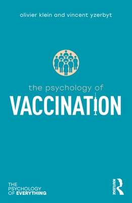 The Psychology of Vaccination by Klein, Olivier