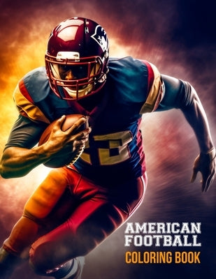 American Football Coloring Book: Exquisite Illustrations of NFL players and Team Emblems for Adults, teens and kids by Playing, Let's Learn