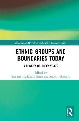 Ethnic Groups and Boundaries Today: A Legacy of Fifty Years by Eriksen, Thomas Hylland