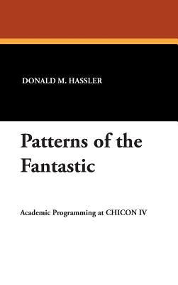 Patterns of the Fantastic by Hassler, Donald M.