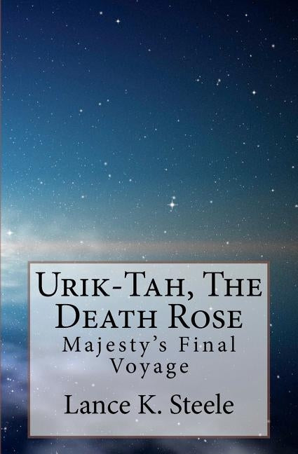 Urik-Tah, The Death Rose by Steele, Lance K.