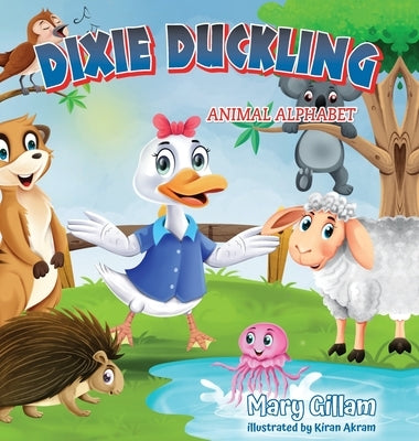 Dixie Duckling: Animal Alphabet by Gillam, Mary