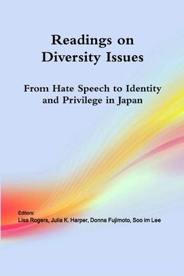 Readings on Diversity Issues: From hate speech to identity and privilege in Japan by Rogers, Lisa