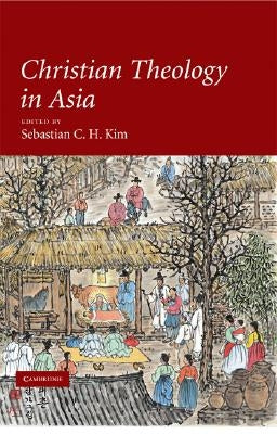 Christian Theology in Asia by Kim, Sebastian C. H.