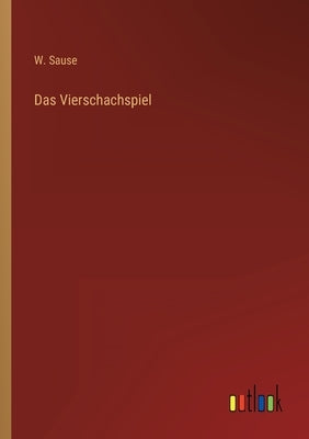 Das Vierschachspiel by Sause, W.