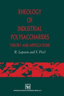 Rheology of Industrial Polysaccharides: Theory and Applications by Lapasin, R.