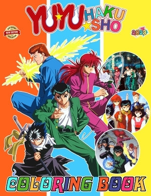 YuYu Hiei Haku-sho Coloring Book for Fan Teen Men Women: 50+ Great Coloring Pages For Kids, Teens, Adults. Beautiful And Exclusive Illustrations Of Yo by Taniguchi G Takejiro