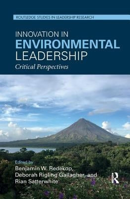 Innovation in Environmental Leadership: Critical Perspectives by Redekop, Benjamin W.