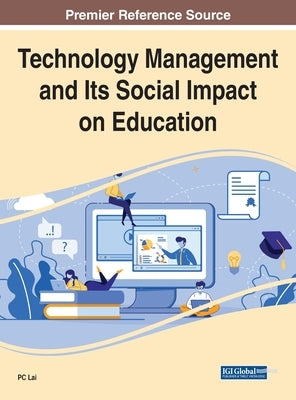 Technology Management and Its Social Impact on Education by Lai, P. C.