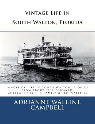 Vintage Life in South Walton, Florida by Campbell, Adrianne Walline