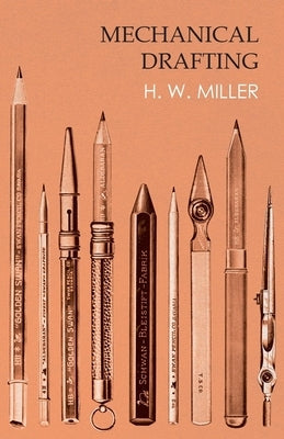 Mechanical Drafting by Miller, H. W.