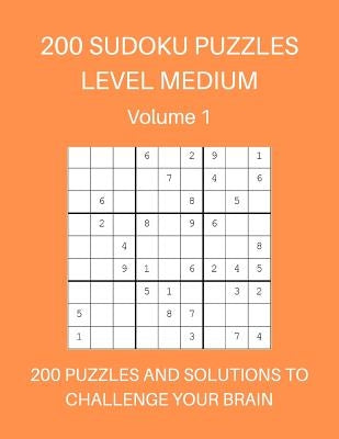 200 Sudoku Puzzles Level Medium Volume 1: 200 Puzzles and Solutions to Challenge Your Brain. Bright orange cover design by Books, Lilac House