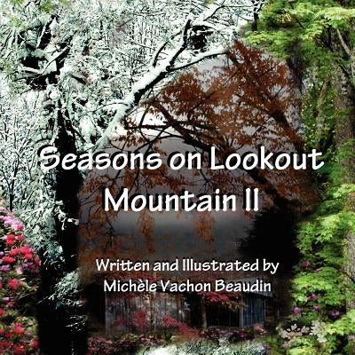 Seasons on Lookout Mountain II by Beaudin, Michele Vachon