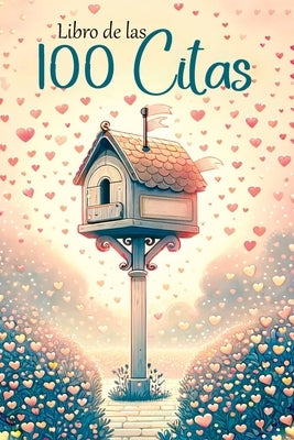 Libro de las 100 Citas: Diary of a Romántica - El Mapa Secreto de Nuestros Encuentros. Ideas de Citas para Conocer Mejor a Tu Pareja by Memoirs, Quillscribe