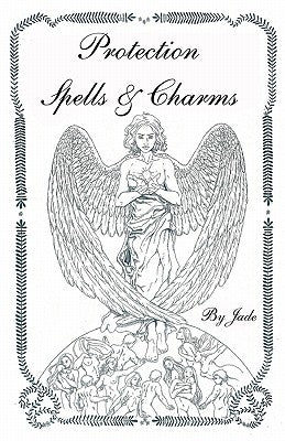 Protection Spells and Charms: By Jade by Hernandez, Kelly