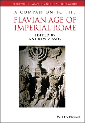 Companion to the Flavian Age C by Zissos, Andrew