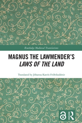 Magnus the Lawmender's Laws of the Land by Katrín Friðriksdóttir, Jóhanna