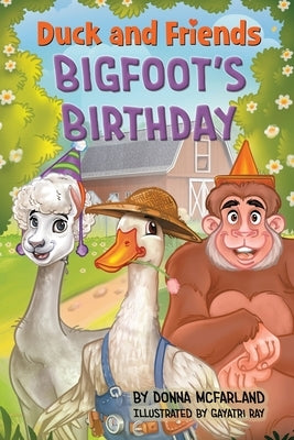Duck and Friends Bigfoot's Birthday by McFarland, Donna Gielow
