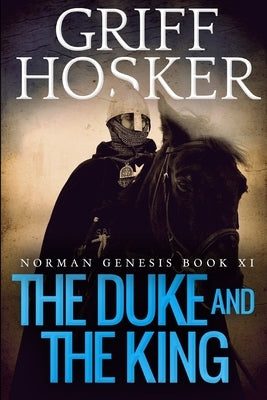 The Duke and the King by Hosker, Griff