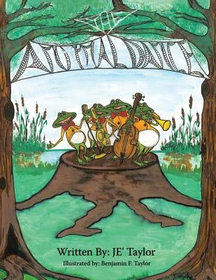 The Animal Dance by Taylor, Je'