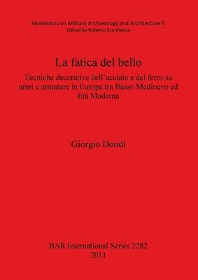 La Fatica del Bello by Dondi, Giorgio