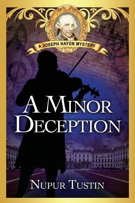 A Minor Deception: A Joseph Haydn Mystery by Tustin, Nupur
