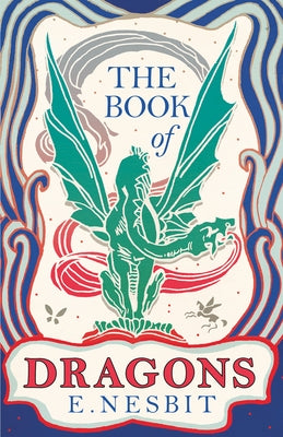The Book of Dragons by Nesbit, E.