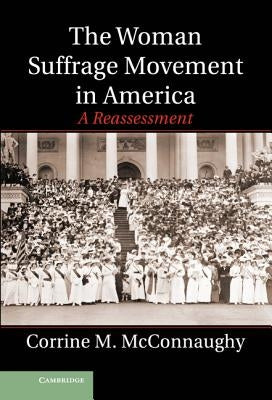 The Woman Suffrage Movement in America by McConnaughy, Corrine M.