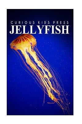 Jellyfish - Curious Kids Press: Kids book about animals and wildlife, Children's books 4-6 by Press, Curious Kids