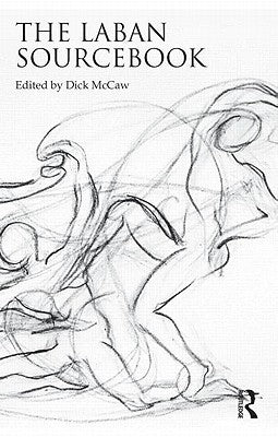The Laban Sourcebook by McCaw, Dick