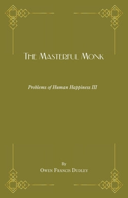 The Masterful Monk by Dudley, Owen Francis