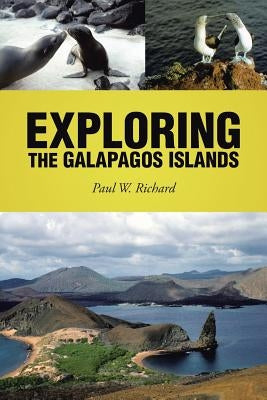 Exploring the Galapagos Islands by Richard, Paul W.