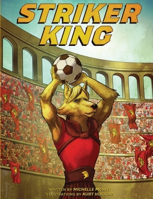 Striker King by McNiff, Michelle Marie