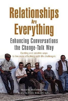 Relationships Are Everything by Muriel S. McClellan, &. Wendy Danto