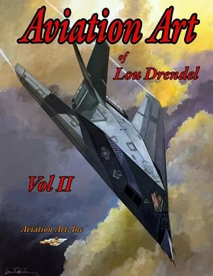 Aviation Art of Lou Drendel II by Drendel, Lou