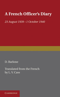 A French Officer's Diary: 23 August 1939 1 October 1940 by Barlone, D.