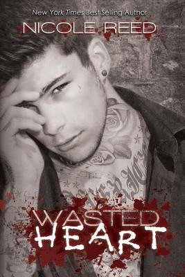 Wasted Heart by Reed, Nicole