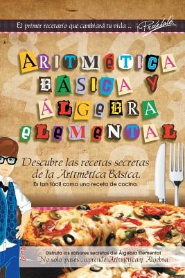 Aritmética Básica Y Álgebra Elemental by López, Luis Ocádiz