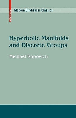 Hyperbolic Manifolds and Discrete Groups by Kapovich, Michael