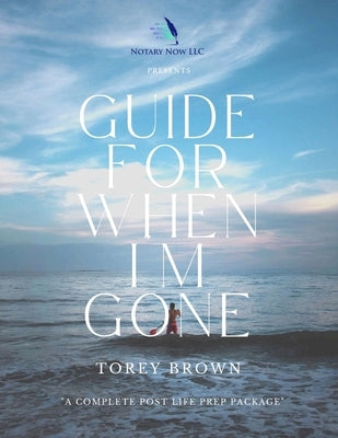 A Guide for When I'm Gond by Brown, Torey