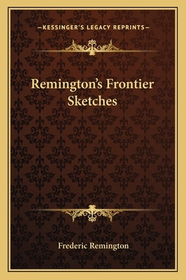 Remington's Frontier Sketches by Remington, Frederic