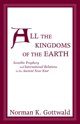 All the Kingdoms of the Earth by Gottwald, Norman