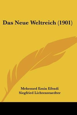 Das Neue Weltreich (1901) by Efendi, Mehemed Emin