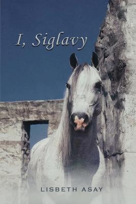 I, Siglavy by Asay, Lisbeth