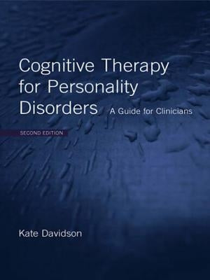 Cognitive Therapy for Personality Disorders: A Guide for Clinicians by Davidson, Kate