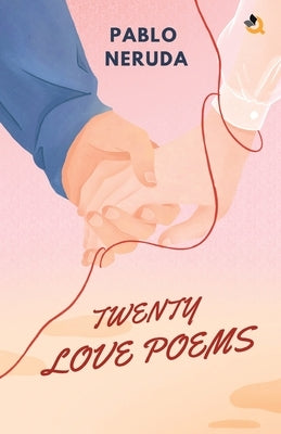 Twenty Love Poems and a Song of Despair by Neruda, Pablo