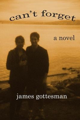 Can't Forget by Gottesman, James